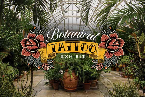 Lush conservatory with Botanical Tattoo Exhibit logo with illustrated flower graphics